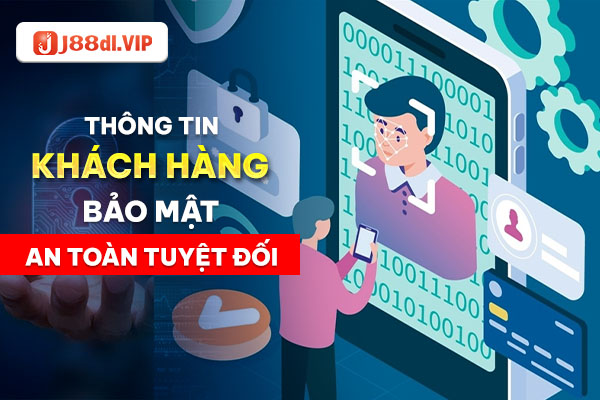 Bảo vệ cho tất cả thông tin ngân hàng của người chơi tại J88