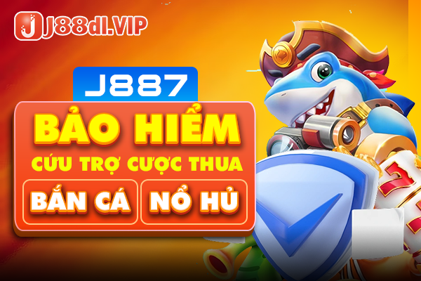 Giftcode J88 - Bảo hiểm cứu trợ cược thua game bắn cá, nổ hủ