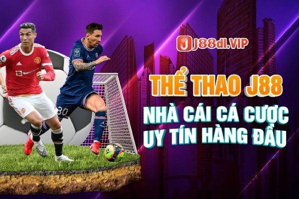 Thể thao j88 nhà cái uy tín hàng đầu