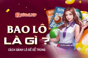 Bao lô là gì? Cách chơi bao lô dễ trúng