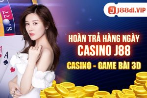 hoàn trả hàng ngày casino J88