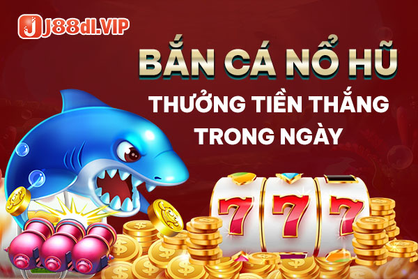 j88 thắng cược thưởng lớn trong ngày