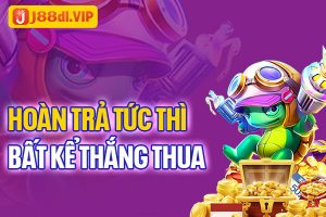 Khuyến mãi hoàn trả tức thì bất kể thắng thua tại J88